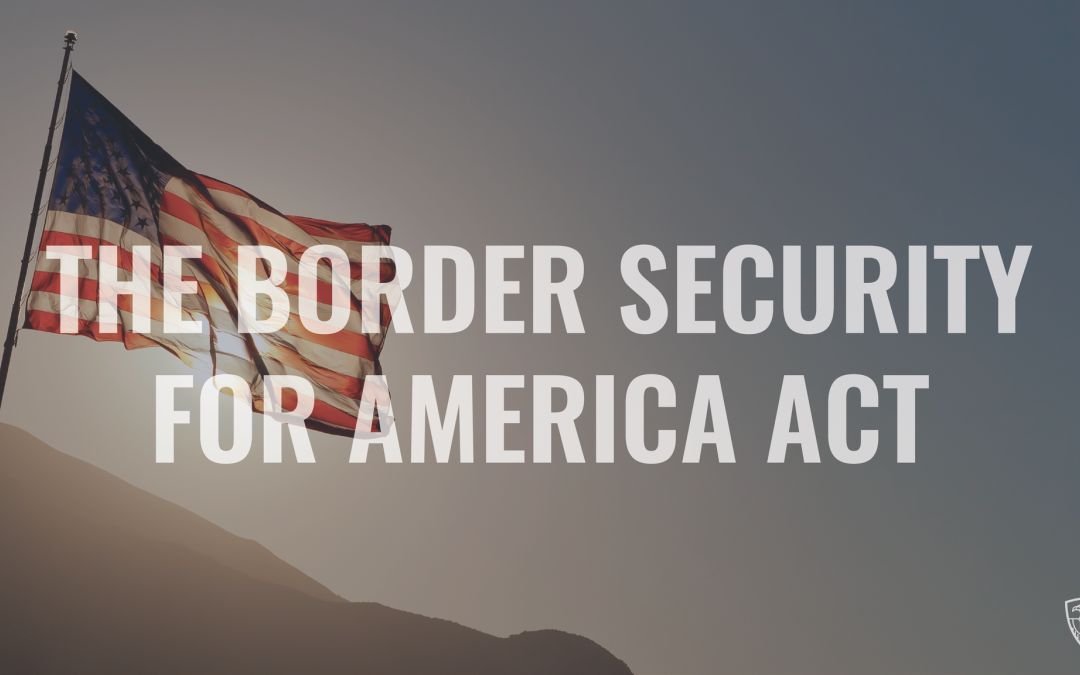 Border Security for America Act Clears Homeland Security Committee